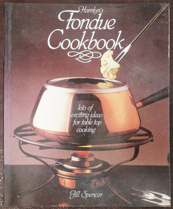 Hamlyns Fondue Cookbook by Jull Spencer