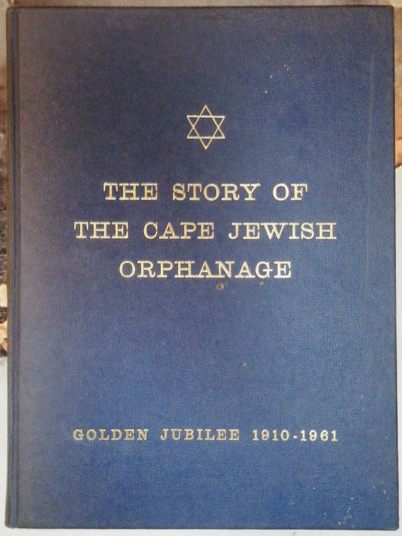 The Story of the Cape Jewish Orphanage Golden Jubilee 1910-1961