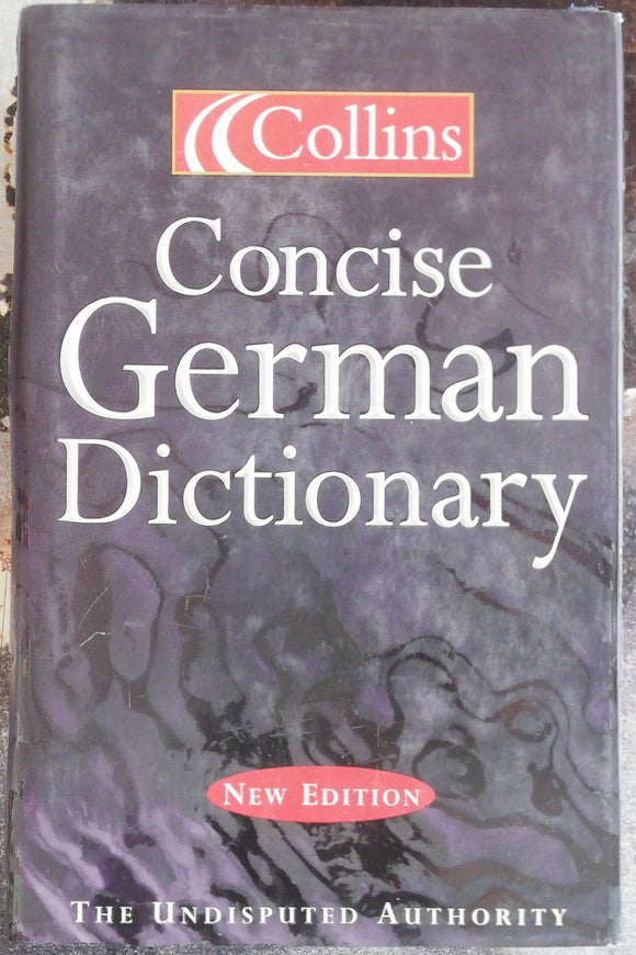 Collins Concise German Dictionary new edition The Undisputed Authority