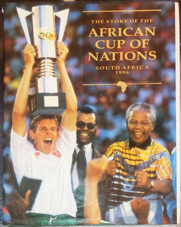 The Story of the African Cup Of Nations South Africa 1996