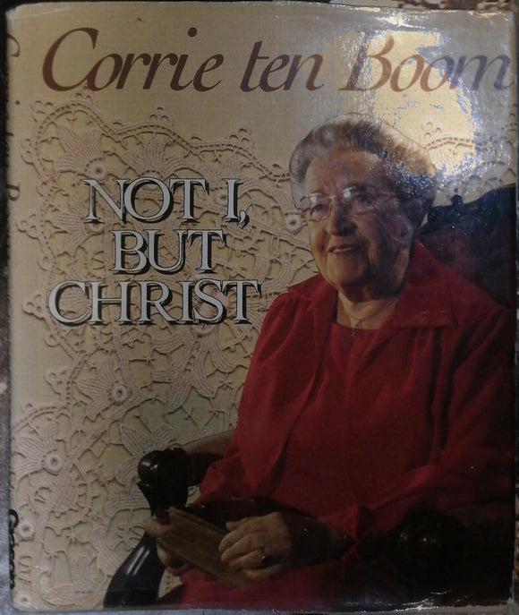 Not I But Christ by Corrie ten Boom