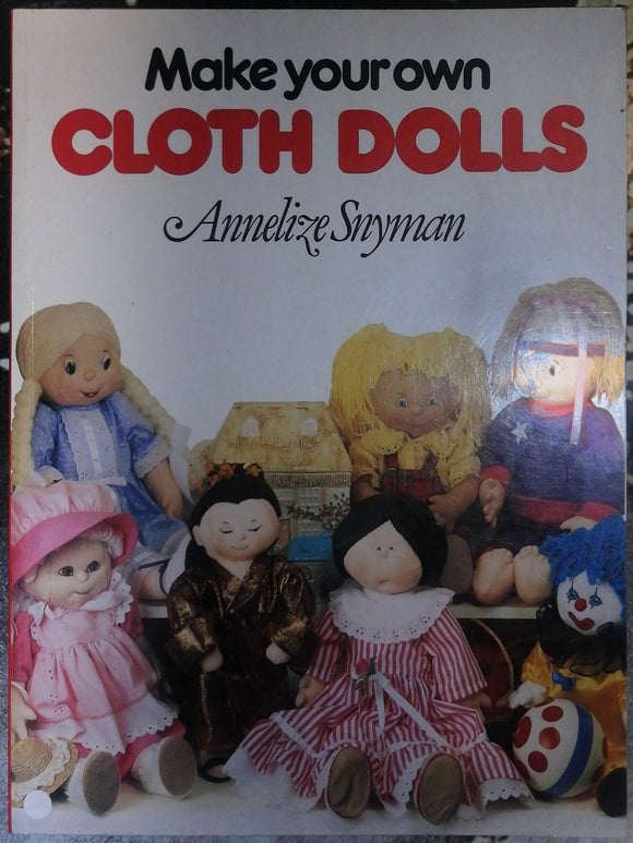 Make your Own Cloth Doll by Annelize Snyman