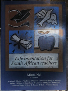 Life Orientation for South African Teachers by Mirna Nel