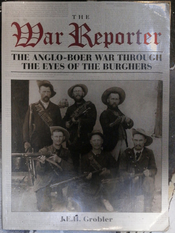 The War Reporter J.E.H. Grobler