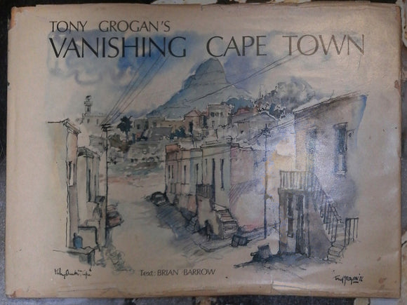 Vanishing Cape Town by Tony Grogans