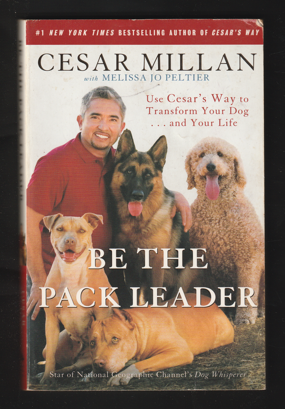 Be The Pack Leader by Cesar Millan