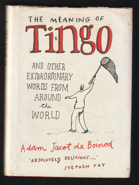 The Meaning of Tingo by Adam Jacot de Boinod