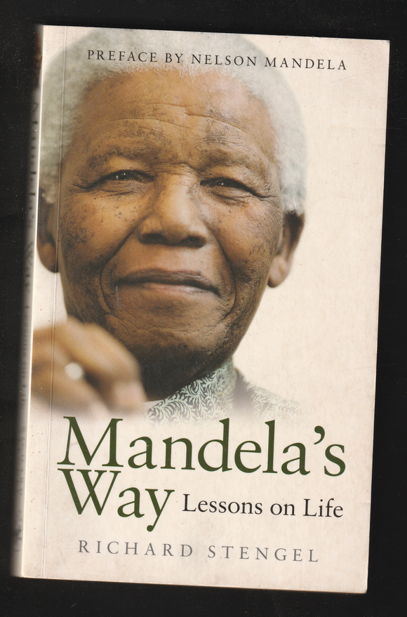 Mandelas Way Lessons on Life by Richard Stengel