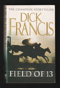 Field of 13 by Dick Francis