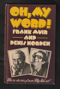 Oh My Word By Frank Muir and Denis Norden