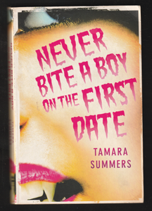 Never Bite a Boy on The First Date by Tamara Summers