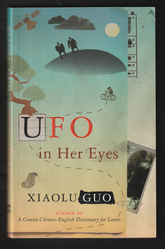 UFO in Her Eyes by Xiaolu Guo