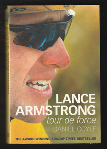 Lance Armstrong Tour de Force by Daniel Coyle