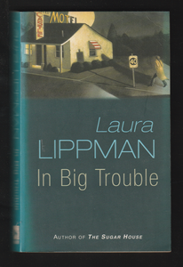 In Big Trouble by Laura Lippman