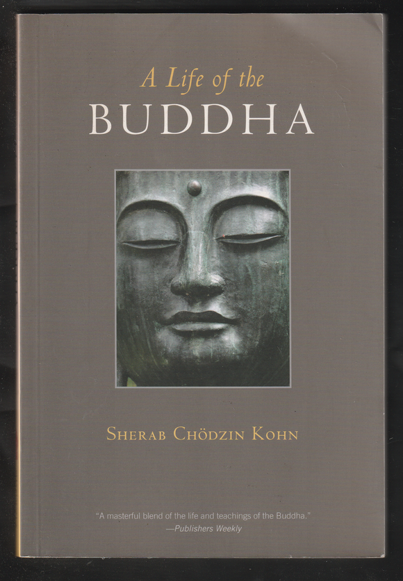 A Life of the Buddha by Sheram Chodzin Kohn