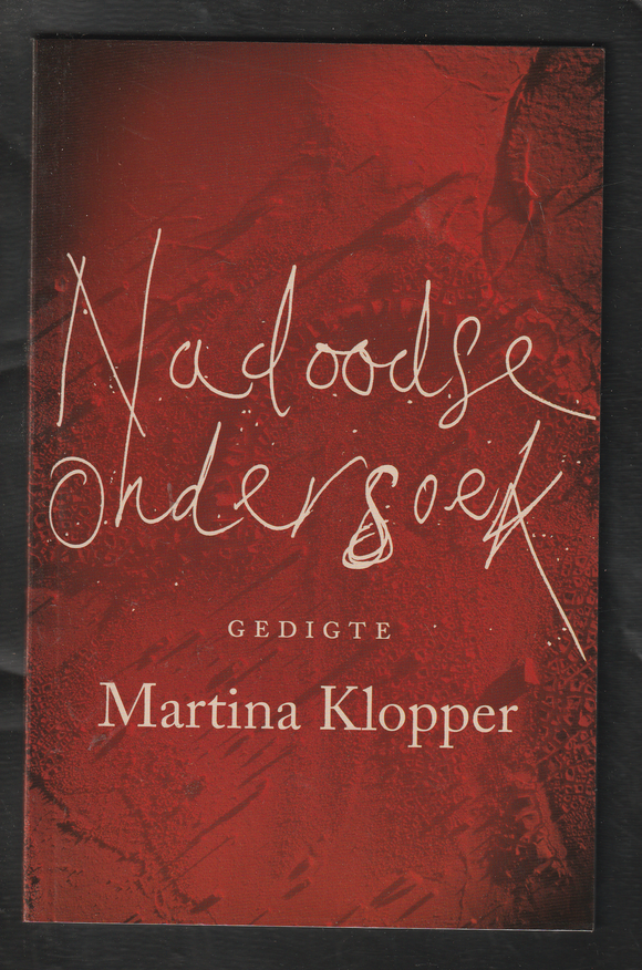 Nadoodse Ondersoek by Martina Klopper