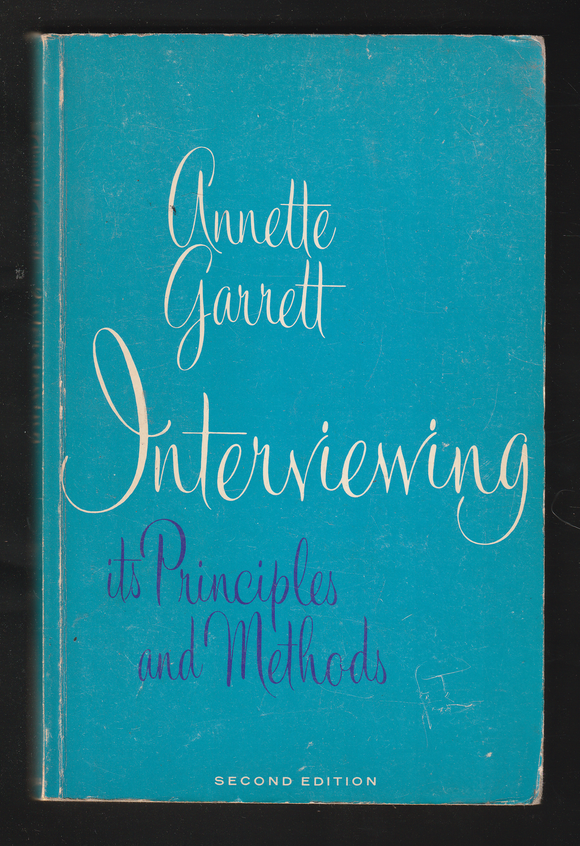 Interviewing its Principles and Methods by Annette Garrett