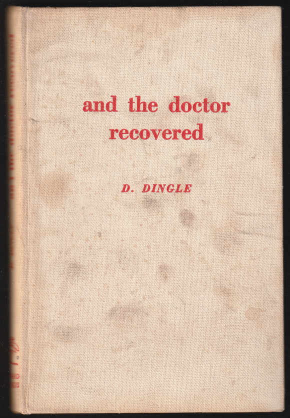 And the Doctor Recovered by D. Dingle