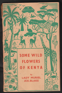 Some Wild Flowers of Kenya by Lady Muriel