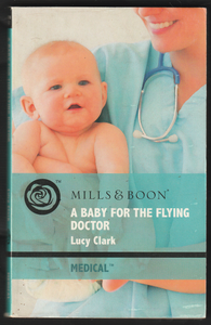 A Baby for the flying doctor by Lucy Clark