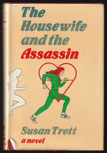 The Housewife and the Assassin by Susan Trott