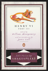 The Pelican Shakespeare Henry VI Part III