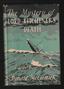 The Mystery of lord Kitcheners Death by Donald McCormick