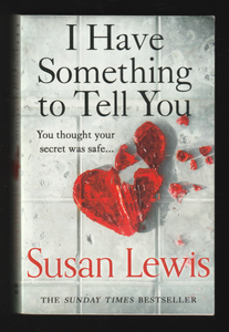 I have Something to Tell You by Susan Lewis