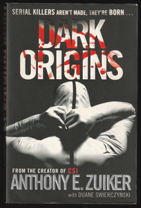 Dark Origins By Anthony E. Zuiker