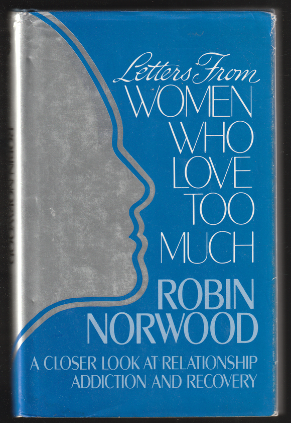 Letters from women who love too much by Robin Norwood