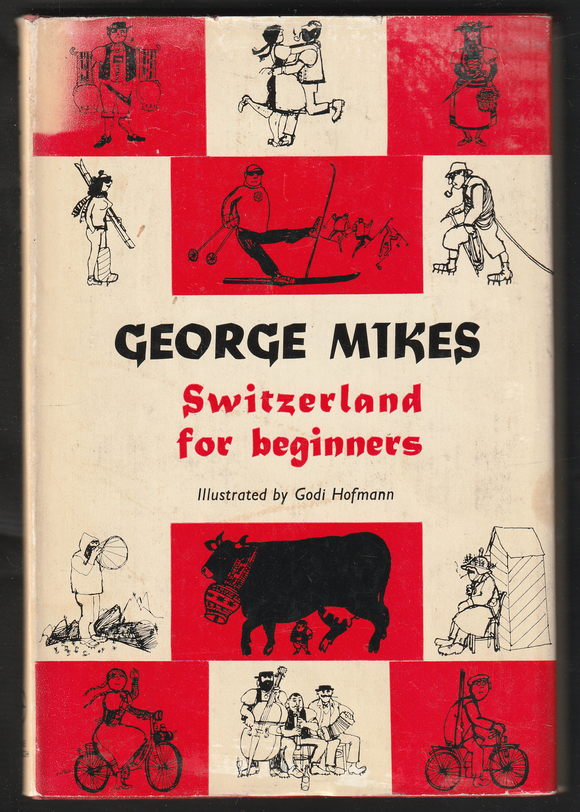 Switzerland For Beginners By George Mikes