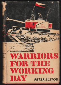 Warriors For The Working Day By Peter Elstob