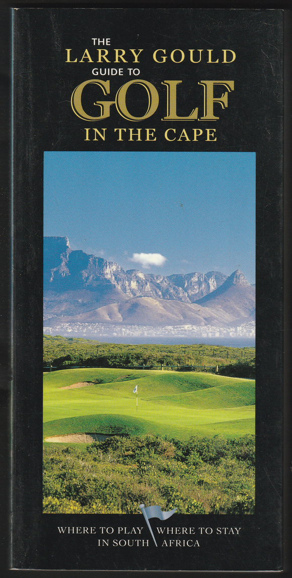 The Larry Gould Guide To Golf In The Cape