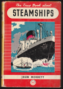 The True Book About Steamships By John Merrett