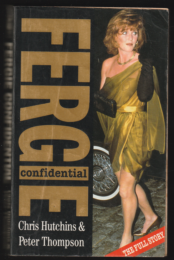 Fergie Confidential By Chris Hutchins & Peter Thompson