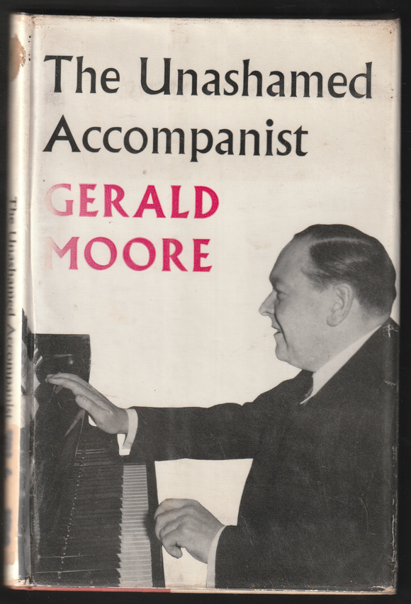 The Unashamed Accompanist By Gerald Moore