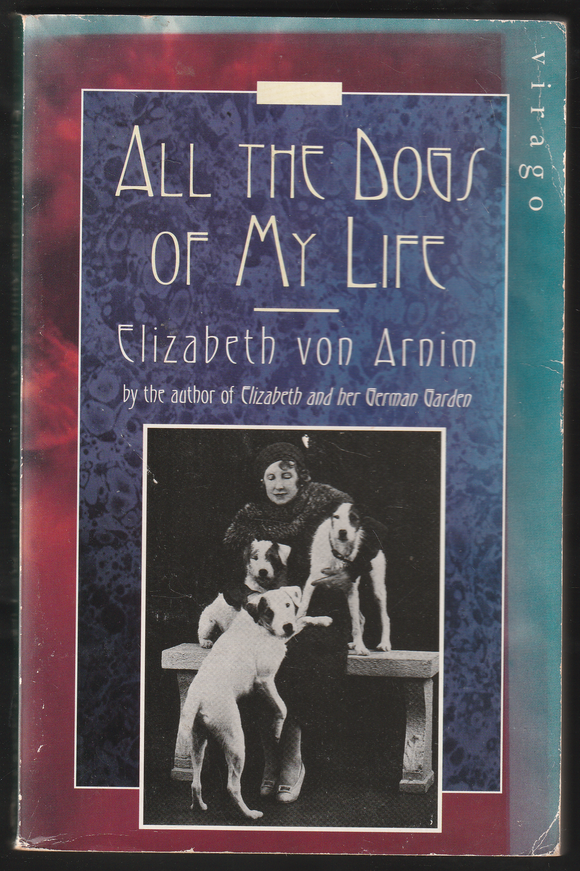 All The Dogs Of My Life By Elizabeth von Arnim