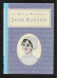 The Wit and Wisdom of Jane Austen