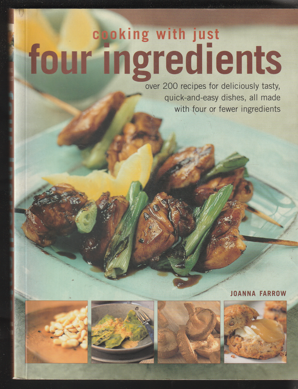 Cooking with just four ingredients by Joanna Farrow