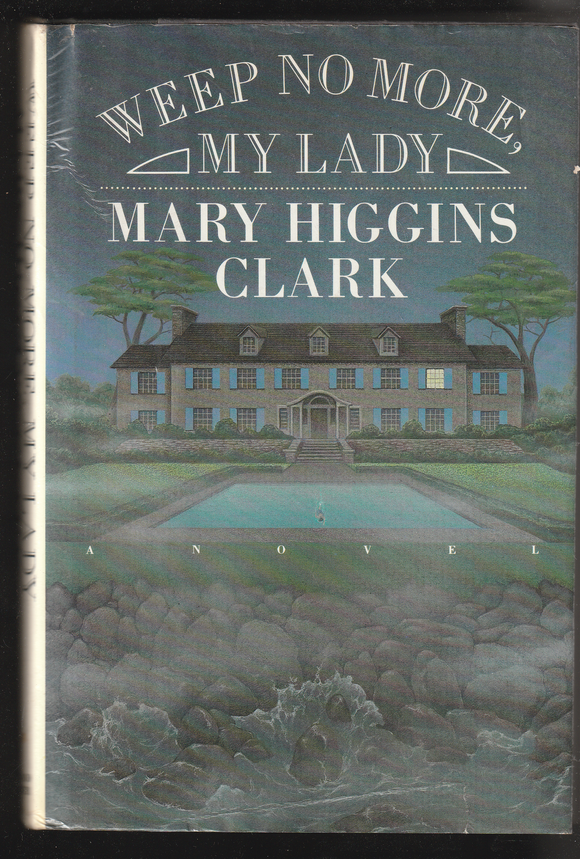 Weep no More my Lady by Mary Higgins Clark