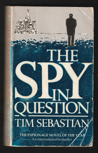 The Spy in Question by Tim Sebastian