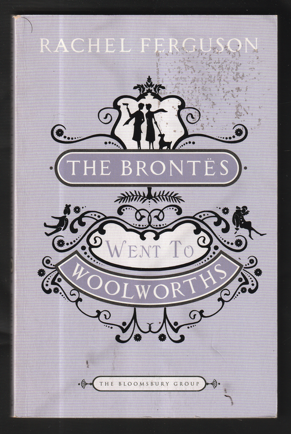 The Brontes went to Woolworths by Rachel Ferguson