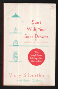 Start with Your Sock Drawer by Vicky Silverthorn