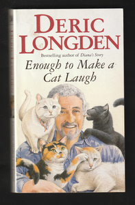 Enough to Make a Cat Laugh by Deric Longden