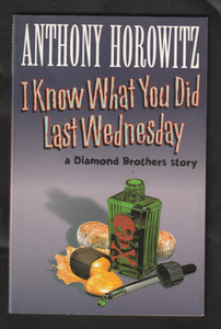 I Know What you Did Last Wednesday by Anthony Horowitz