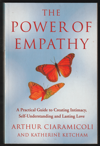 The Power Of Empathy By Arthur Ciaramicoli & Katherine Ketcham