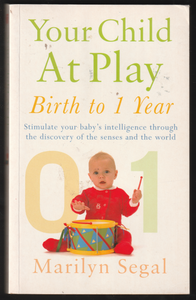 Your Child At Play Birth To 1 Years By Marilyn Segal