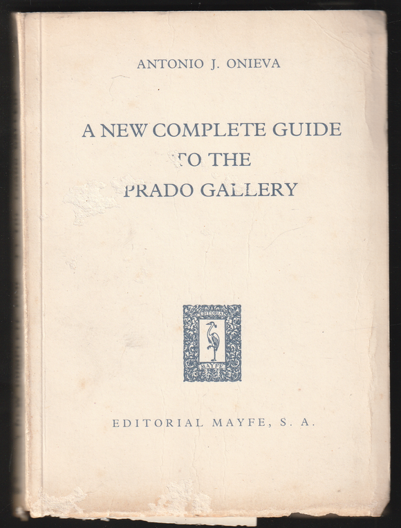 A New Complete Guide To The Prado Gallery By Antonio J. Onieva