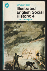 Illustrated English Social History 4 By G.M. Trevelyan