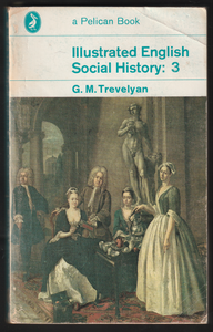 Illustrated English Social History 3 By G.M. Trevelyan